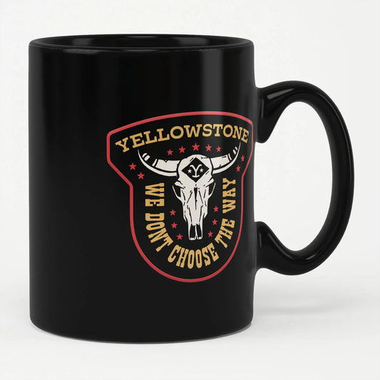 Yellowstone Kaffeetasse We Don’t Choose The Way Coffee Mug